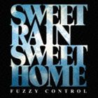 FUZZY CONTROL / SWEET RAIN SWEET HOME [CD]