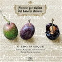 大江戸バロック / ヴァイオリン音楽の泉 18世紀イタリアの名手たち [CD]