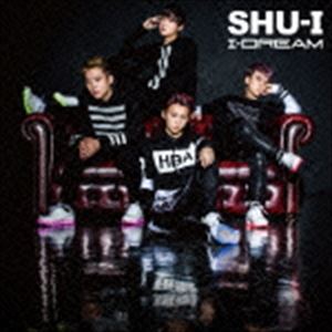 SHU-I / I-DREAM（初回限定盤B） CD