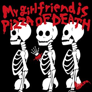 ���Х������� / My girlfriend is PIZZA OF DEATH [CD]