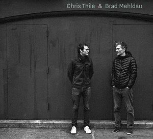 輸入盤 CHRIS THILE ＆ BRAD MEHLDAU / CHRIS THILE ＆ BRAD MEHLDAU [2CD]