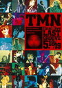 TM NETWORK／TMN final live LAST GROOVE 5.18／5.19 [DVD]