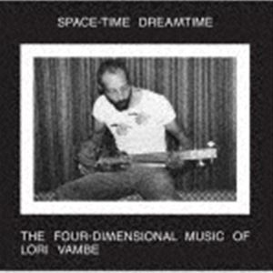 LORI VAMBE / Space-Time Dreamtime：The Four-Dimensional Music Of Lori Vambe [CD]