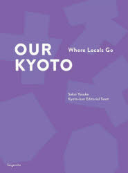 OUR KYOTO Where Locals Go