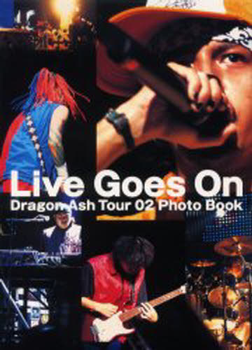 Live goes on Dragon Ash tour 02 photo book
