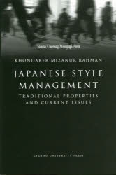 JAPANESE STYLE MANAGEMENT TRADITIONAL PROPERTIES AND CURRENT ISSUES