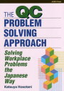 The QC Problem‐Solving Approach Solving Workplace Problems the Japanese Way
