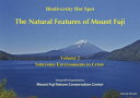 The Natural Features of Mount Fuji Biodiversity Hot Spot Volume2