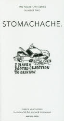 STOMACHACHE. Inspire your senses Includes 56 Art works ＆ Interviews