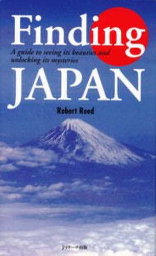Robert Reed／著本詳しい納期他、ご注文時はご利用案内・返品のページをご確認ください出版社名Jリサーチ出版出版年月2005年09月サイズ189P 18cmISBNコード9784901429269語学 英語 会話Finding Japan A guide to seeing its beauties and unlocking its mysteriesフアインデイング ジヤパン FINDING JAPAN ア ガイド トウ- シ-イング イツツ ビユ-テイ-ズ アンド アンロツキング イツツ ミステリ-ズ GUIDE TO SEEING ITS BEAUTIES AND UNLOCKING ITS MY※ページ内の情報は告知なく変更になることがあります。あらかじめご了承ください登録日2013/04/08