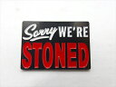 ◎【英字/English letters】『 Sorry WE'RE STONED / ピンバッジ 』バッジ バッチ ピンバッチ 英字 英語 メッセージ ファッション雑貨 アメリカ雑貨 アメ雑 雑貨