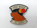◎【ピンバッジ/pin badge】『 DON'T WORRY BE CAPPY / ピンズ 』バッジ バッチ ピンバッチ カピパラ 鬼天竺鼠 動物 コレクショ...