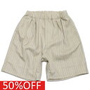 【ocean&ground/オーシャンアンドグラウンド/子供服/ベビー/キッズ/ジュニア】 セール 【50%OFF】 タックスラックスショーツ ベージュ(BE)
