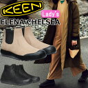 キーン エレナ KEEN ELENA CHELSEA チェルシーブーツ サイドゴアブーツ レディース ブーツ レザー 本革 スリッポン アウトドアシューズ アウ...