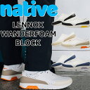 【お買い物マラソンポイントアップ5倍】 ネイティブシューズ レノックス native shoes LENNOX WANDERFOAM BLOCK ラバーシューズ...