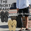 【お買い物マラソンポイントアップ5倍】 ザ・ノース・フェイス サンダル THE NORTH FACE Base Camp Flip-Flop NF02451 ト...