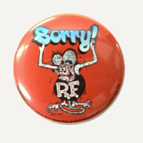 Rat Fink ラットフィンク カンバッジ 缶バッチ ソーリー RAF107SO Rat Fink ラットフィンク カンバッジ 缶バッチ ソーリー RAF107SO