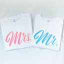ペアTシャツ（結婚祝い向き） Mr. and Mrs. 夫婦Tシャツ 2枚セット ウェディングフォトに ペアTシャツ 結婚式 前撮り 結婚祝い