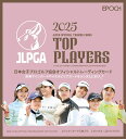 ◆予約◆EPOCH 2025 JLPGA OFFICIAL TRADING CARDS TOP PLAYERS