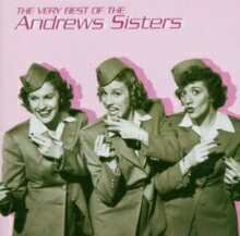 アンドリューズ・シスターズ The Andrews Sisters / The Very Best of the Andrews Sisters 輸入盤 