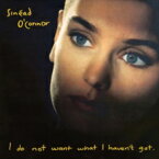 シネイド・オコナー Sinead O'Connor / I Do Not Want What I Haven't Got 輸入盤 [CD]【新品】