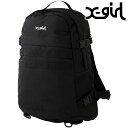 【5/1は楽天カードで14倍】エックスガール X-girl リュック ロゴ バックパック MILLS LOGO ADVENTURE BACKPACK 105215053001/105225053002 メンズ レディース XGIRL 定番 デイパック 通学 スクールバッグ BLACK ブラック系