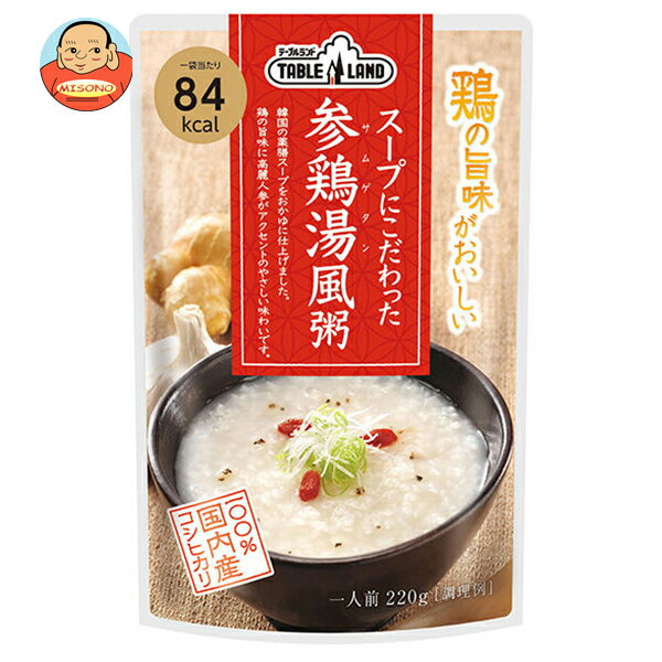 丸善食品工業 テーブルランド スープにこだわった 参鶏湯風粥 220gパウチ×24(12×2)袋入｜ 送料無料 一般食品 レトルト食品 ご飯 おかゆ レトルトパウチ 袋