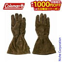 【5日は!枚数限定 最大1,000円OFFクーポン】コールマン ソリッドレザーグローブ2 170-9506 Coleman コールマン キャンプ用品 売り尽くし...