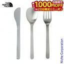 【20日は!枚数限定 最大1,000円OFFクーポン】ザ・ノース・フェイス ランドアームス ナイフ&スプーン&フォーク セット アウトドア キャンプ カトラリー
