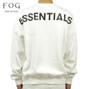 フィアオブゴッド fog essentials スウェット メンズ 正規品 FEAR OF GOD エッセンシャルズ バックプリント FOG - FEAR OF GOD ESSENTIALS 3M CREW SWEAT FLEECE SHIRTS WHITE