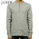 ジェイクルー 【ポイント10倍 3/21 20:00～3/27 1:59】 ジェイクルー ロンT メンズ 正規品 J.CREW 長袖Tシャツ HEATHERED HENLEY GREY D00S20