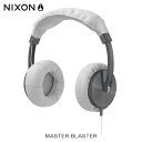 20%OFFセール 【販売期間 5/9 20:00〜5/16 1:59】 ニクソン NIXON 正規販売店 ヘッドホン 2年保証 HEADPHONE MASTE...