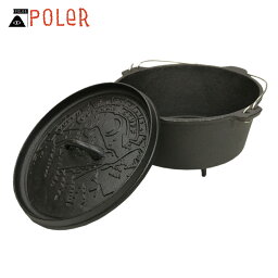 ポーラー POLER 正規販売店 アウトドア ダッチオーブン CAST IRON DUTCH OVEN 221ACU9004 CAST IRON