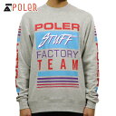 ポーラー ロンT メンズ 正規販売店 POLER 長袖Tシャツ クルーネックTシャツ FACTORY TEAM CREWNECK FLEECE 21250026-GRH GREY HEATHER