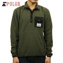 楽天ブランド品セレクトショップ MIXONポーラー POLER 正規販売店 メンズ ボタンアップフリース SNAP FLEECE SPECIALTY 21600006-OLV OLIVE