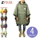 |[[ |` Y fB[X K̔X POLER AEghAEFA o[Vu Lv|` THE REVERSIBLE CAMP PONCHO