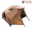ポーラー テント メンズ レディース 正規販売店 POLER アウトドア 二人用テント ドーム型テント 2 MAN PERSON TENT 224EQU5201 SANDSTONE