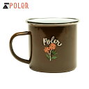 ポーラー マグカップ 正規販売店 POLER アウトドア キャンプマグカップ POLER CAMP MUG CUP 221ACM9101 BROWN