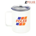 ポーラー マグカップ メンズ レディース 正規販売店 POLER アウトドア キャンプマグカップ 蓋つき POLER INSULATED MUG TRD WHI...