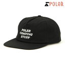 ポーラー キャップ メンズ レディース 正規販売店 POLER 帽子 CAMPING STUFF HAT BLACK 224ACU7002