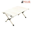 ポーラー アウトドア テーブル 正規販売店 POLER 折りたたみ式テーブル ADJUSTABLE ROLLTOP WOOD TABLE DC 231MCV0106 WHITE