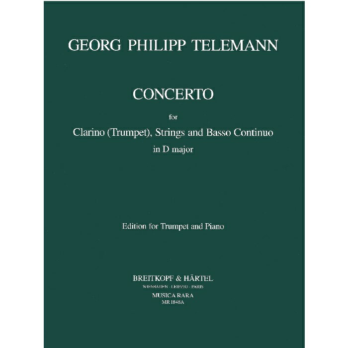 トランペット協奏曲ニ長調 TWV 51/D7/Concerto in D for Clarino (Trumpet) Strings and B.c. TWV 51/D7