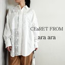 【2025秋冬新作】CEaRET FROM ara ara シーレット フロム アラアラ レースチュニックオーバーシャツ トップス etcホワイト etcブラック 秋冬 レディース 253006