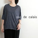 pas de calais パドカレ 再生繊維/Tシワ加工Tシャツ トップス Tシャツ チャコール ブリック 春夏 レディース 13-40-1749