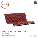 MAGIS マジス SOUTH WOVEN MATTING サウス ベンチ専用 織物マットW103×H92cmアウトドアファニチャーmmis 新生活 インテリア