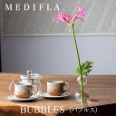 MEDIFLA メディフラBUBBLES バブルス Keita Flower Designmmis 新生活 インテリア