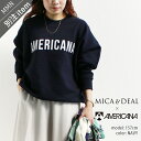 MICA DEAL×MMN【別注アイテム】マイカアンドディール【AMERICANA×MICA＆DEAL/アメリカーナ×マイカ 】”AMERICANA”ロゴドルマンスウェット 0123309255-B【RCP】2023AW 秋冬 gf1