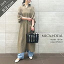 MICA DEAL×MMN【カラー別注】マイカアンドディール ドルマンスリーブシャツワンピース 0124104051-【RCP】2024SS