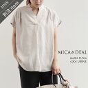 MICA&DEAL×MMNMICA&DEAL マイカアンドディール　tuck shoulder bl タックショルダーブラウス 01242010902024SS リネン