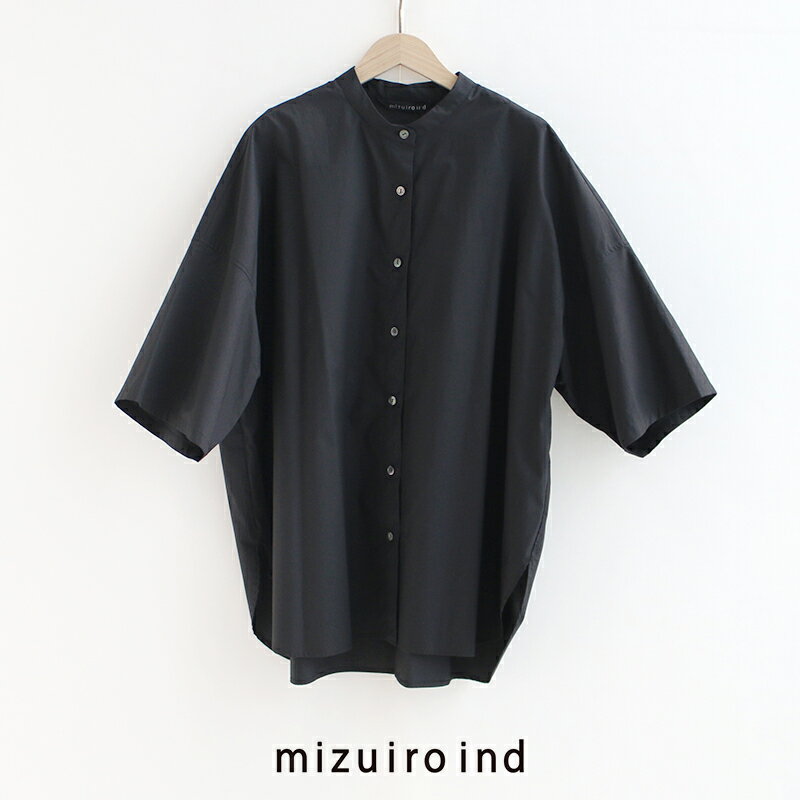 mizuiro ind ミズイロインド　half slv stand collar tunic shirt ハーフスリーブスタンドカラーチュニックシャツ 1-230063 2024SS